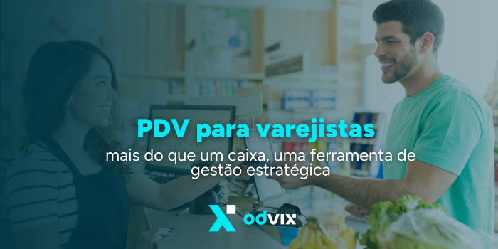 PDV para varejistas: mais do que um caixa, uma ferramenta de gestão estratégica
